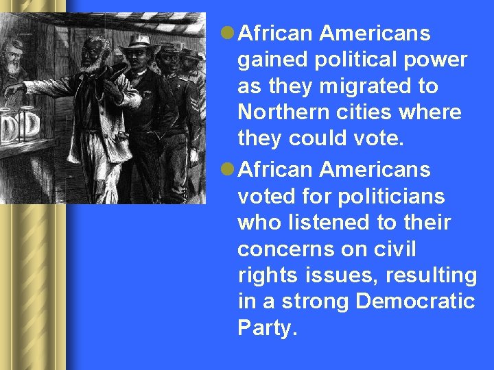 l African Americans gained political power as they migrated to Northern cities where they