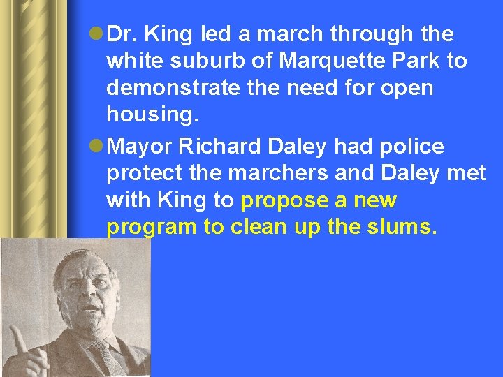 l Dr. King led a march through the white suburb of Marquette Park to