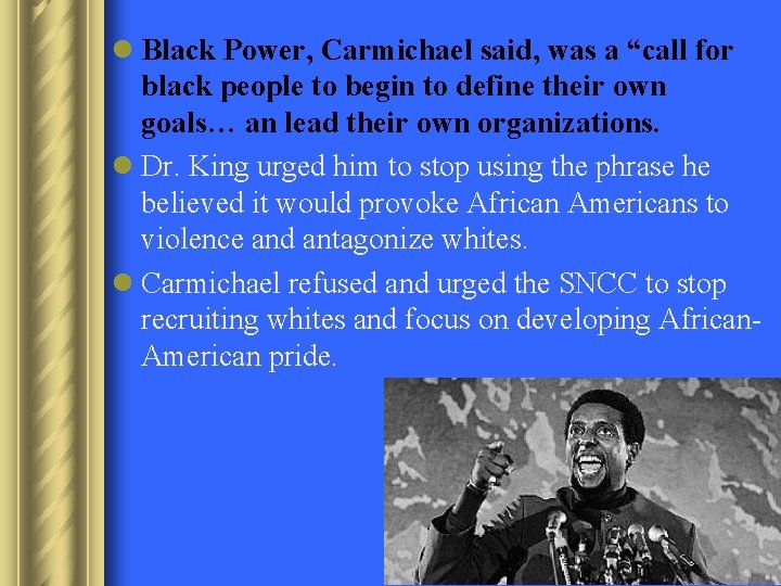 l Black Power, Carmichael said, was a “call for black people to begin to