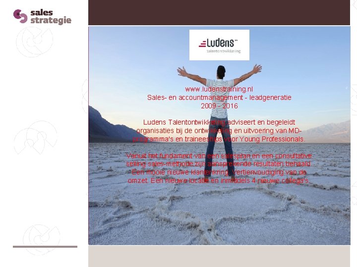 www. ludenstraining. nl Sales- en accountmanagement - leadgeneratie 2009 - 2016 Ludens Talentontwikkeling adviseert