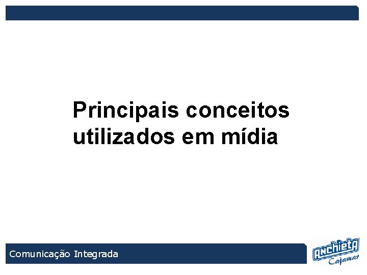 Principais conceitos utilizados em mídia Comunicação Integrada 