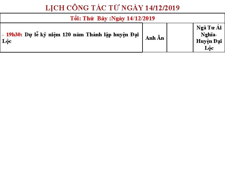 LỊCH CÔNG TÁC TỪ NGÀY 14/12/2019 Tối: Thứ Bảy : Ngày 14/12/2019 - 19