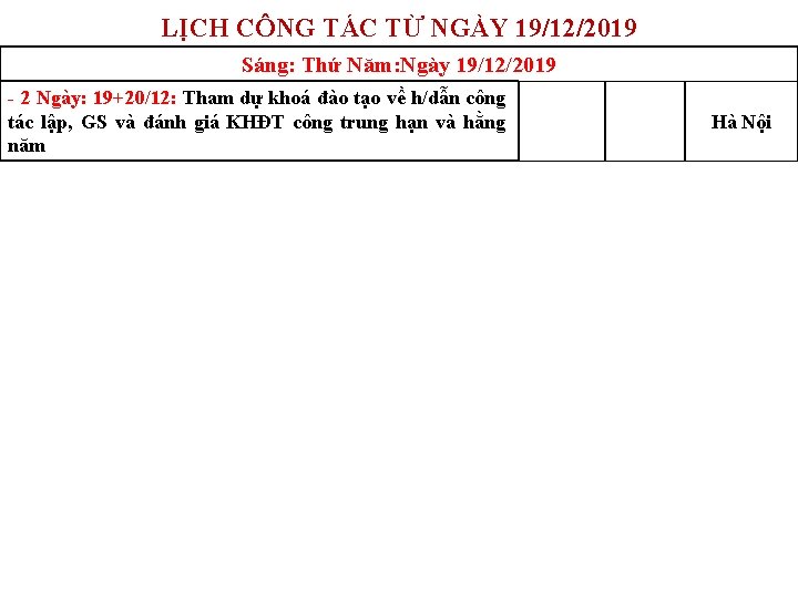 LỊCH CÔNG TÁC TỪ NGÀY 19/12/2019 Sáng: Thứ Năm: Ngày 19/12/2019 - 2 Ngày: