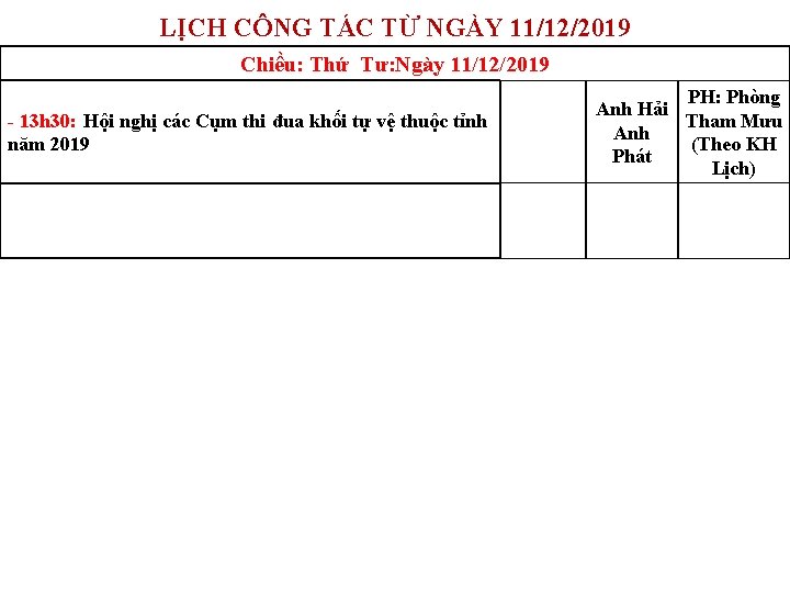 LỊCH CÔNG TÁC TỪ NGÀY 11/12/2019 Chiều: Thứ Tư: Ngày 11/12/2019 - 13 h