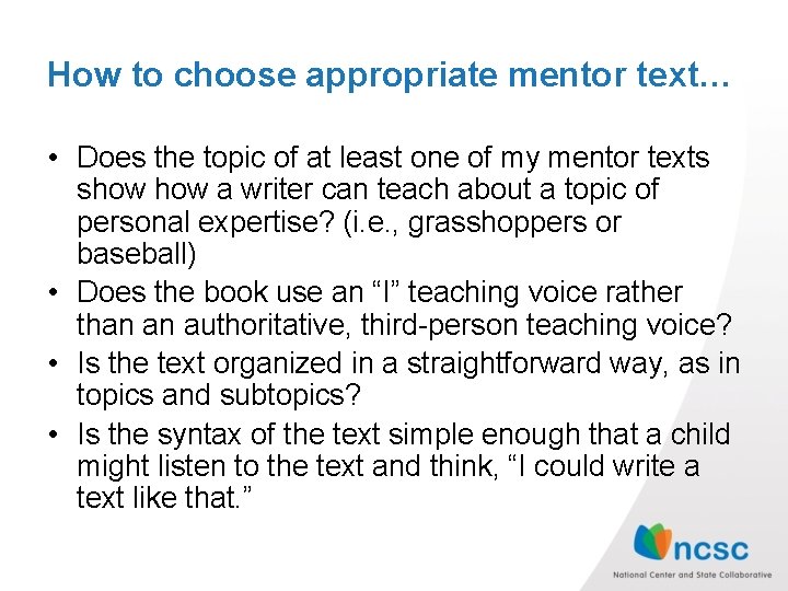How to choose appropriate mentor text… • Does the topic of at least one
