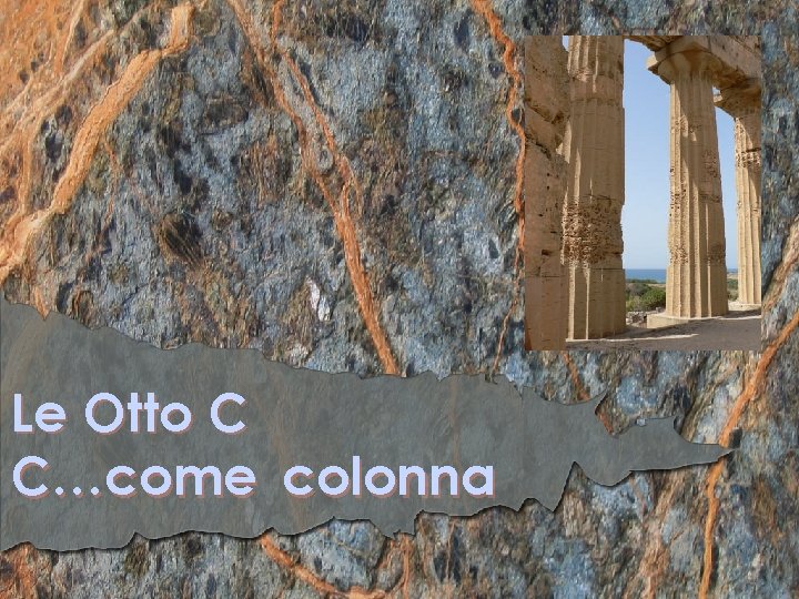 Le Otto C C…come colonna 