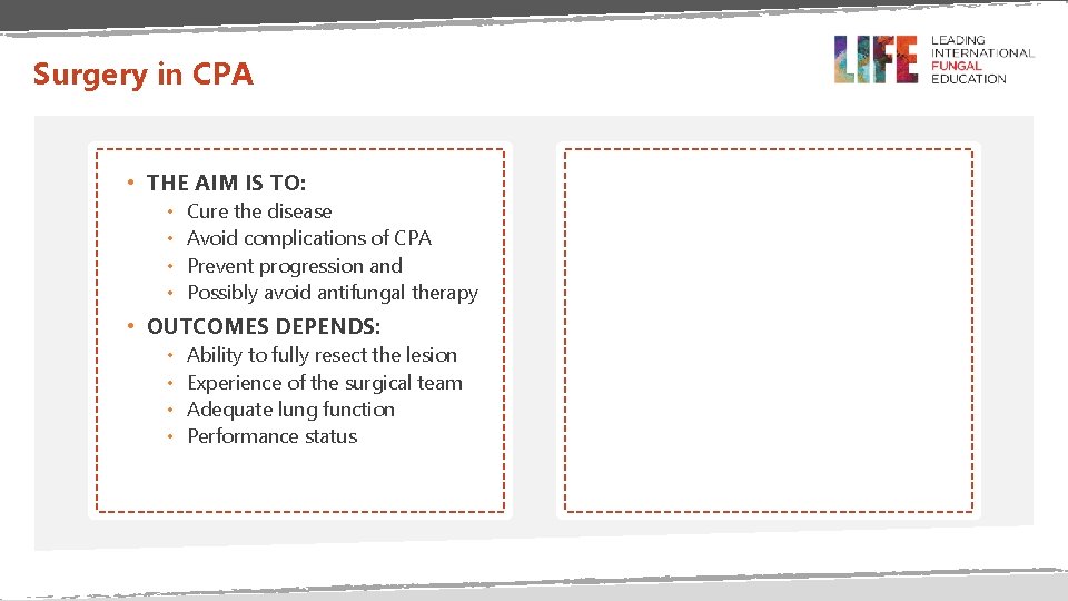 Surgery in CPA • THE AIM IS TO: • • Cure the disease Avoid