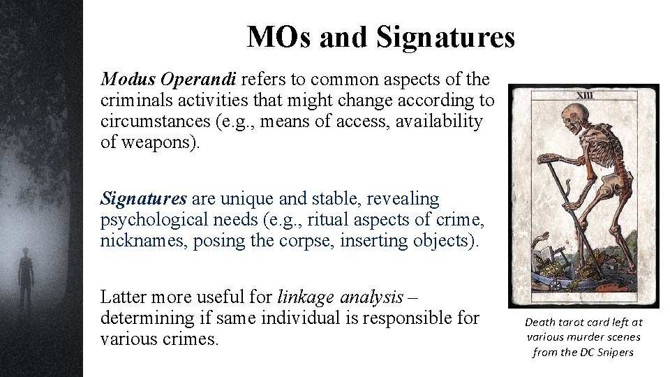 MOs and Signatures Modus Operandi refers to common aspects of the criminals activities that