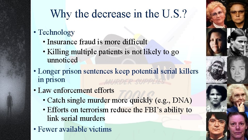 Why the decrease in the U. S. ? • Technology • Insurance fraud is