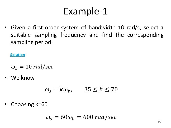 Example-1 • Given a first-order system of bandwidth 10 rad/s, select a suitable sampling