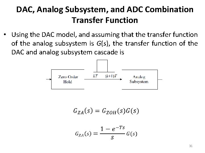 DAC, Analog Subsystem, and ADC Combination Transfer Function • Using the DAC model, and