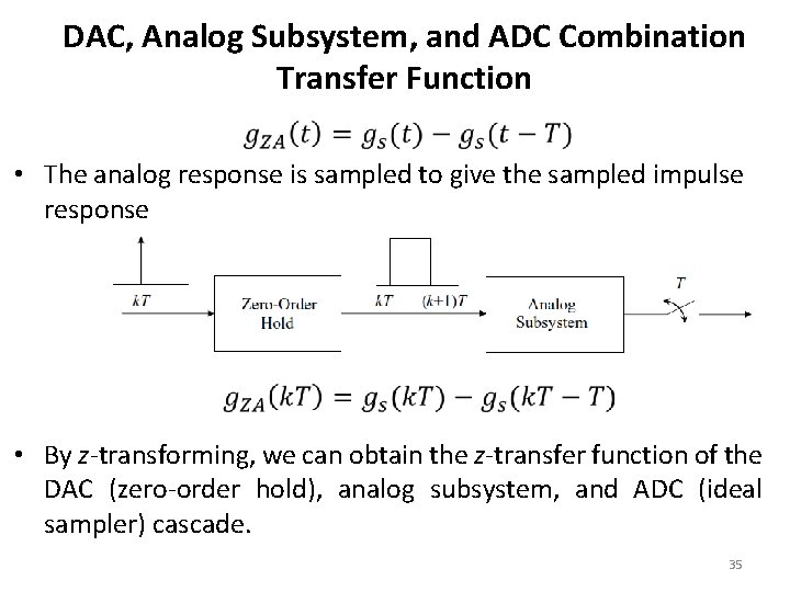 DAC, Analog Subsystem, and ADC Combination Transfer Function • The analog response is sampled