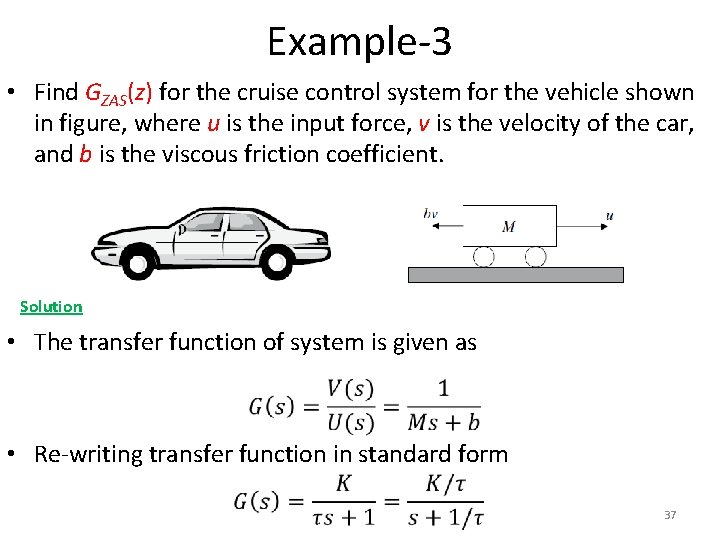 Example-3 • Find GZAS(z) for the cruise control system for the vehicle shown in