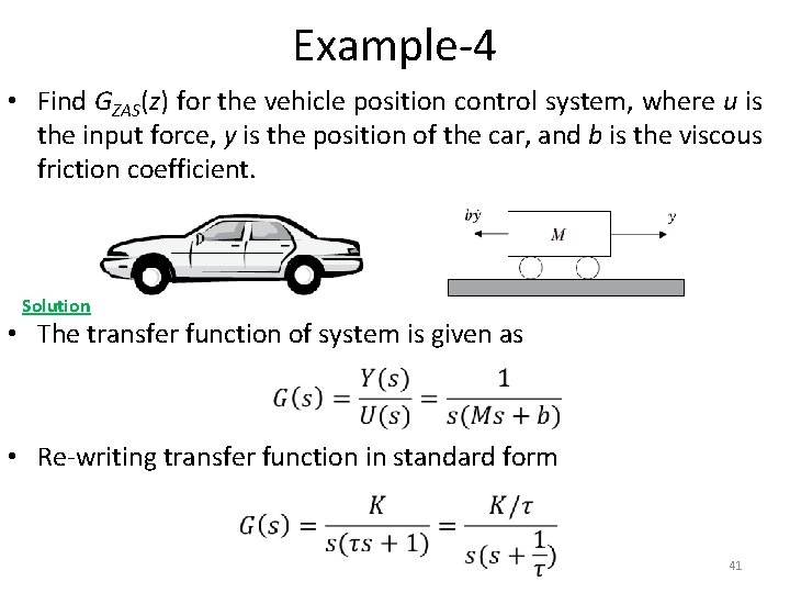 Example-4 • Find GZAS(z) for the vehicle position control system, where u is the