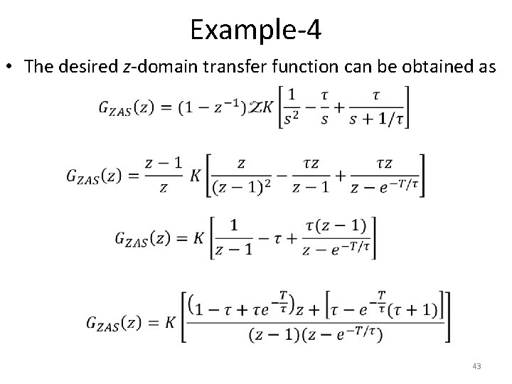 Example-4 • The desired z-domain transfer function can be obtained as 43 