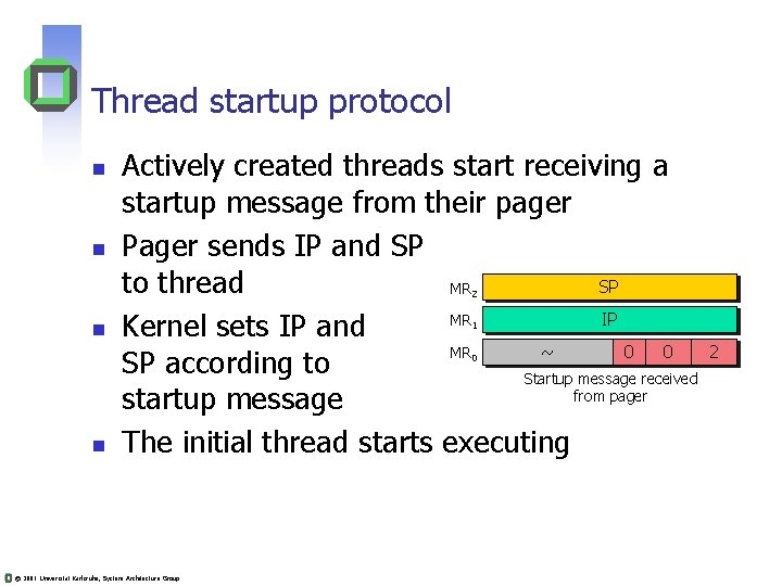 Thread startup protocol n n Actively created threads start receiving a startup message from Thread startup protocol n n Actively created threads start receiving a startup message from