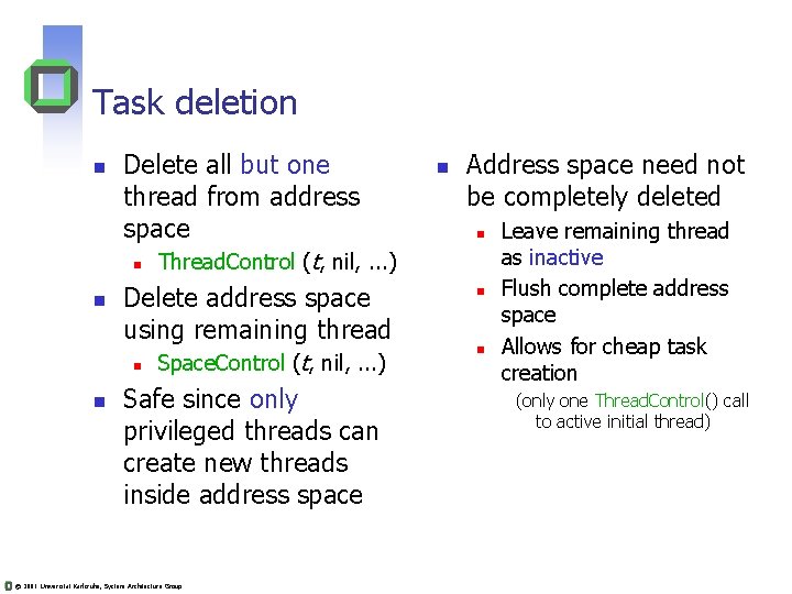 Task deletion n Delete all but one thread from address space n n n Task deletion n Delete all but one thread from address space n n n