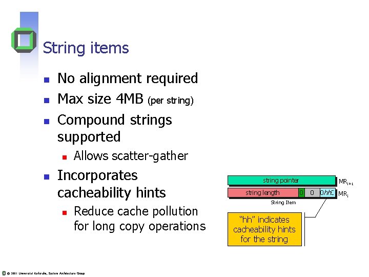 String items n n n No alignment required Max size 4 MB (per string) String items n n n No alignment required Max size 4 MB (per string)