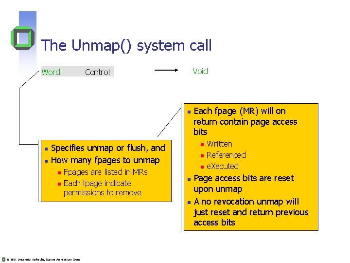 The Unmap() system call Word Void Control n Specifies unmap or flush, and n The Unmap() system call Word Void Control n Specifies unmap or flush, and n