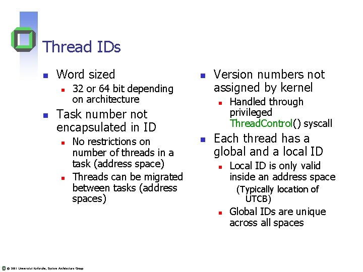 Thread IDs n Word sized n n n 32 or 64 bit depending on