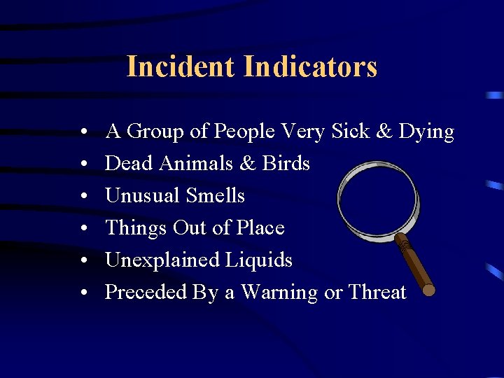 Incident Indicators • • • A Group of People Very Sick & Dying Dead