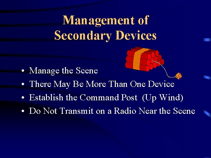 Management of Secondary Devices • • Manage the Scene There May Be More Than