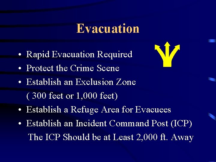 Evacuation • Rapid Evacuation Required • Protect the Crime Scene • Establish an Exclusion