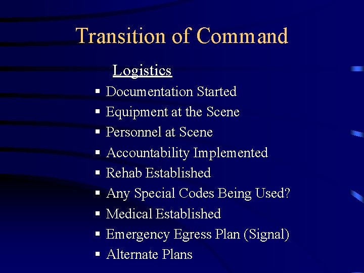 Transition of Command Logistics § § § § § Documentation Started Equipment at the