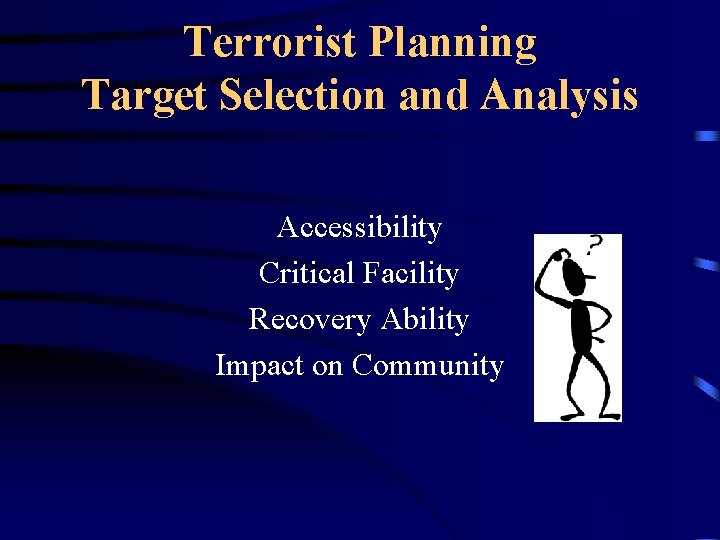 Terrorist Planning Target Selection and Analysis Accessibility Critical Facility Recovery Ability Impact on Community