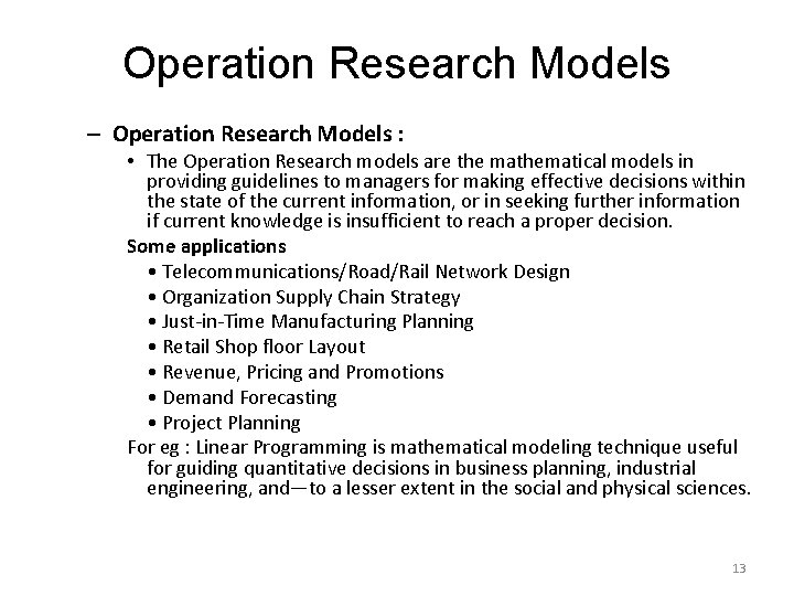 Operation Research Models – Operation Research Models : • The Operation Research models are