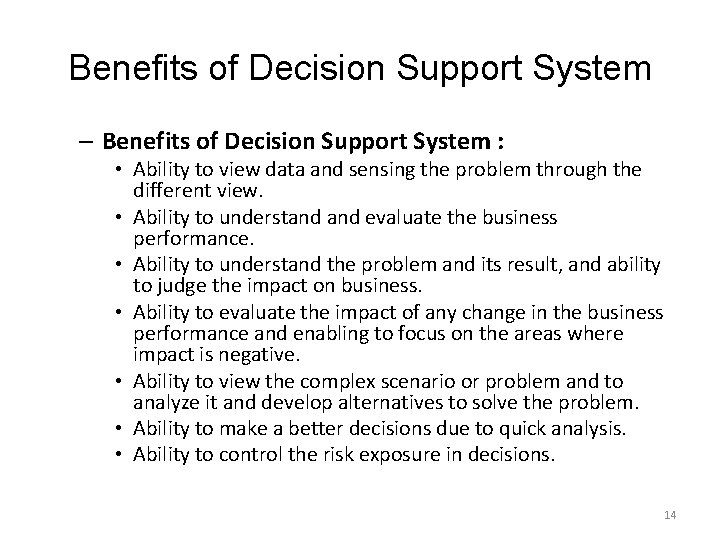 Benefits of Decision Support System – Benefits of Decision Support System : • Ability