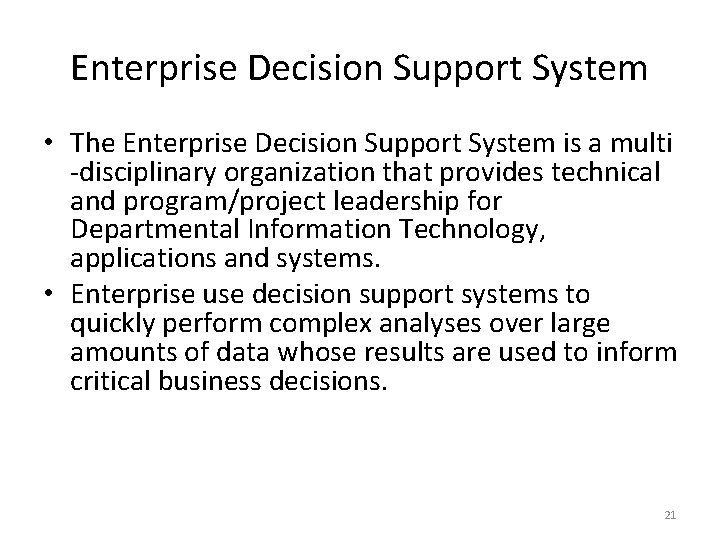 Enterprise Decision Support System • The Enterprise Decision Support System is a multi -disciplinary