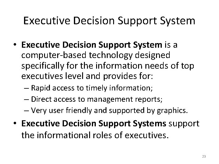 Executive Decision Support System • Executive Decision Support System is a computer-based technology designed