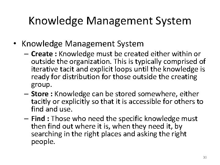 Knowledge Management System • Knowledge Management System – Create : Knowledge must be created