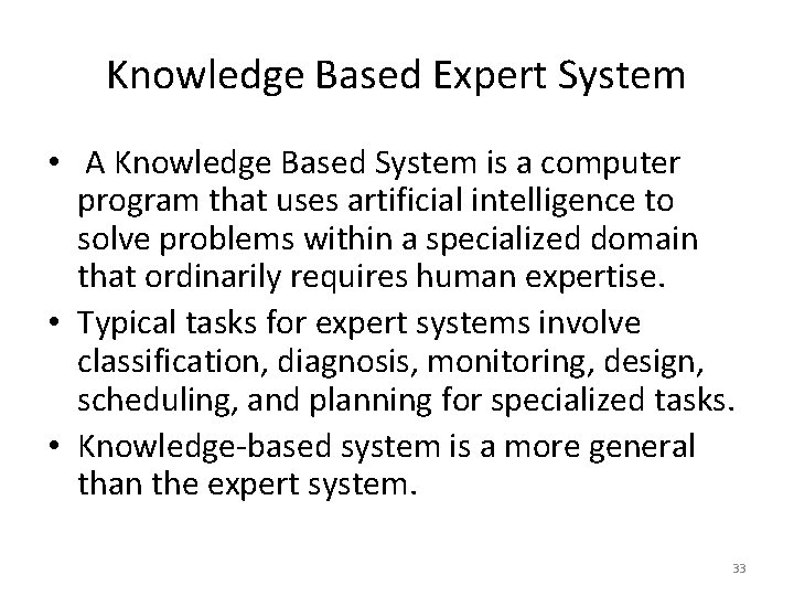 Knowledge Based Expert System • A Knowledge Based System is a computer program that