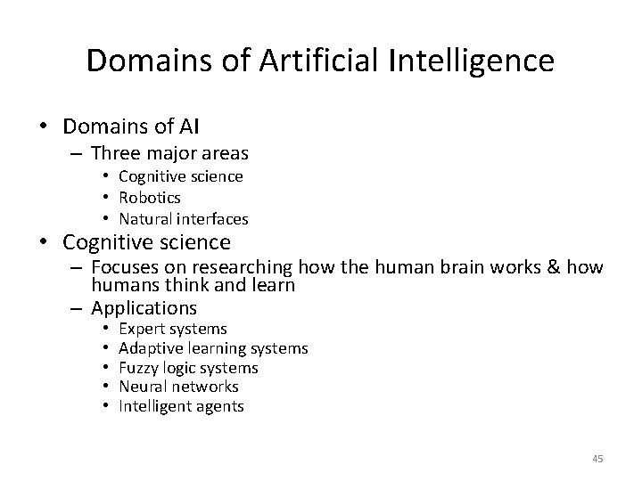 Domains of Artificial Intelligence • Domains of AI – Three major areas • Cognitive