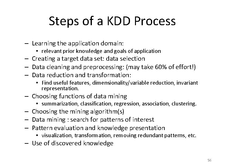 Steps of a KDD Process – Learning the application domain: • relevant prior knowledge