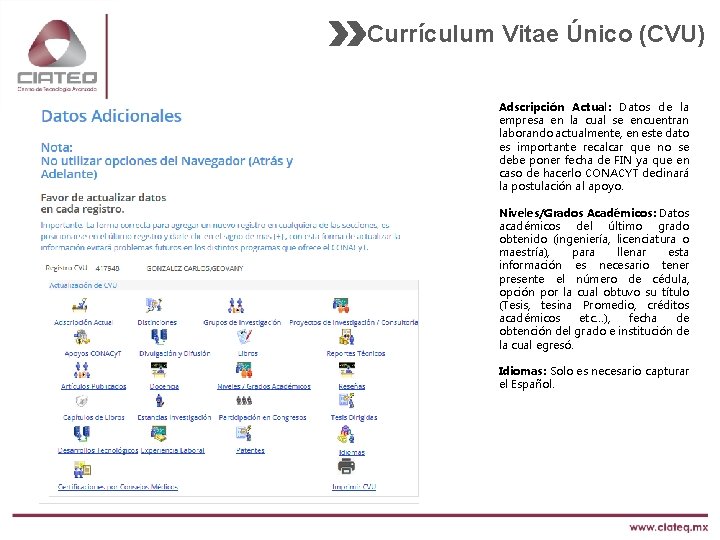 Currículum Vitae Único (CVU) Adscripción Actual: Datos de la empresa en la cual se