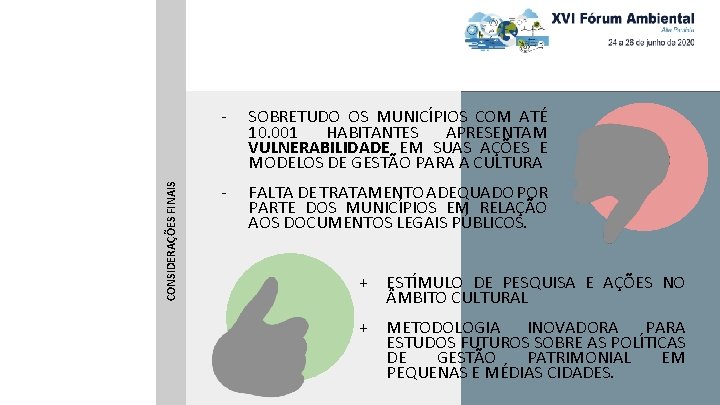 CONSIDERAÇÕES FINAIS - SOBRETUDO OS MUNICÍPIOS COM ATÉ 10. 001 HABITANTES APRESENTAM VULNERABILIDADE EM