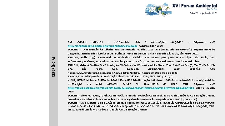 REFERÊNCIAS PAC Cidades Históricas – oportunidade para a conservação integrada? . Disponível em: http: