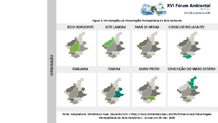Figura 2: Microrregiões da Mesorregião Metropolitana de Belo Horizonte INTRODUÇÃO BELO HORIZONTE ITAGUARA SETE