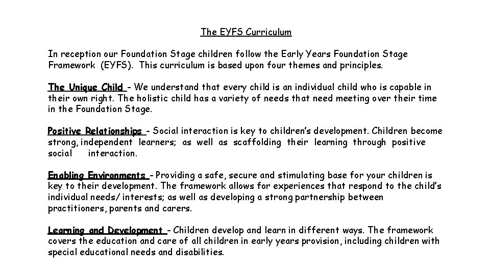 The EYFS Curriculum In reception our Foundation Stage children follow the Early Years Foundation