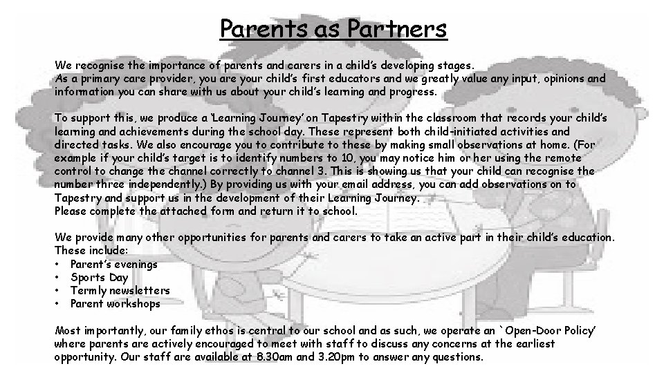 Parents as Partners We recognise the importance of parents and carers in a child’s