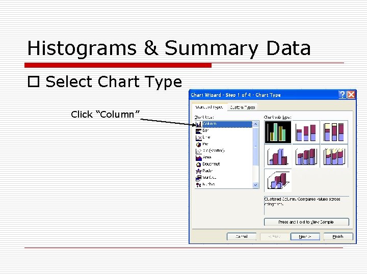 Histograms & Summary Data o Select Chart Type Click “Column” 