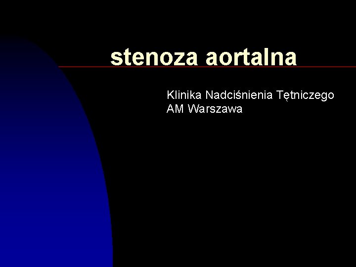 stenoza aortalna Klinika Nadciśnienia Tętniczego AM Warszawa 