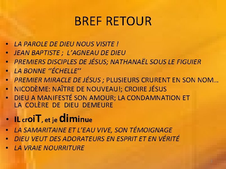 BREF RETOUR • • LA PAROLE DE DIEU NOUS VISITE ! JEAN BAPTISTE ; BREF RETOUR • • LA PAROLE DE DIEU NOUS VISITE ! JEAN BAPTISTE ;