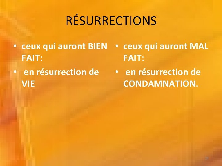 RÉSURRECTIONS • ceux qui auront BIEN • ceux qui auront MAL FAIT: • en RÉSURRECTIONS • ceux qui auront BIEN • ceux qui auront MAL FAIT: • en