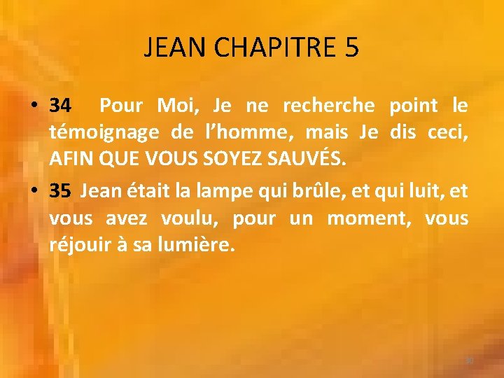 JEAN CHAPITRE 5 • 34 Pour Moi, Je ne recherche point le témoignage de JEAN CHAPITRE 5 • 34 Pour Moi, Je ne recherche point le témoignage de