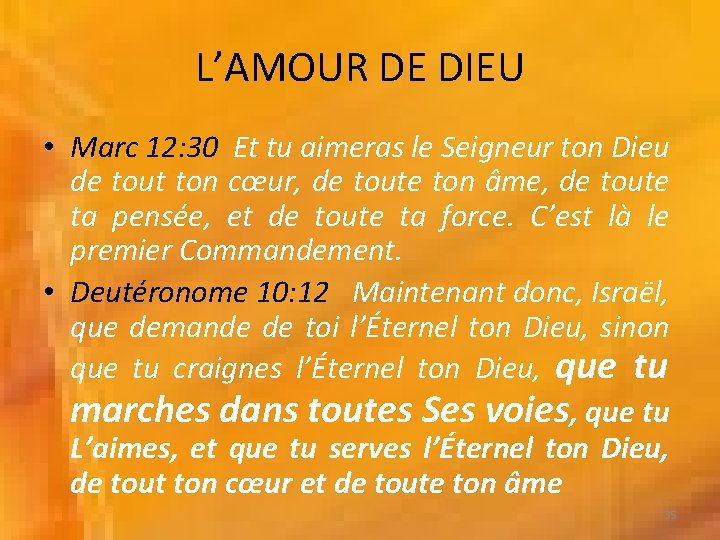L’AMOUR DE DIEU • Marc 12: 30 Et tu aimeras le Seigneur ton Dieu L’AMOUR DE DIEU • Marc 12: 30 Et tu aimeras le Seigneur ton Dieu