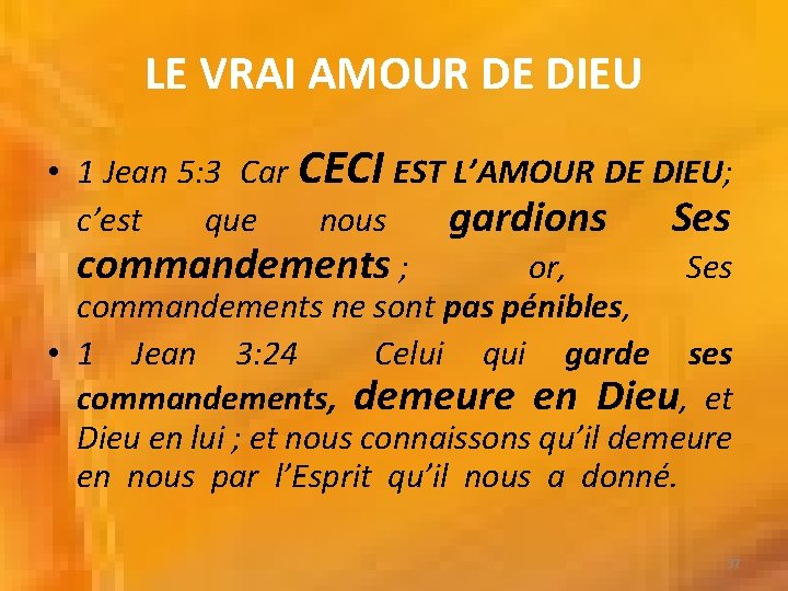 LE VRAI AMOUR DE DIEU • 1 Jean 5: 3 Car CECI EST L’AMOUR LE VRAI AMOUR DE DIEU • 1 Jean 5: 3 Car CECI EST L’AMOUR